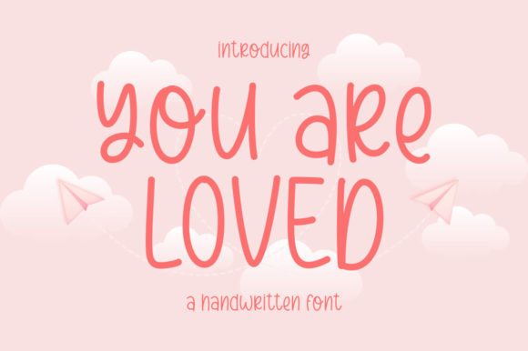 You Are Loved: A Modern Handwritten Font That Elevates Your Brand